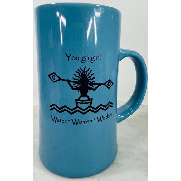 You Go Girl Water Women Wisdom Blue Ceramic Mug time for the feminine to come - Picture 1 of 3